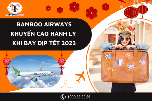 Bamboo Airways - Khuyến cáo hành lý khi bay trong dịp Tết 2023